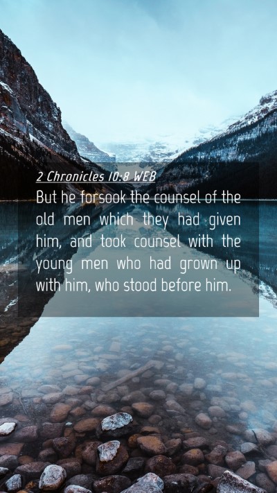 Picture 04 - 2 Chronicles 10:8 WEB Mobile Phone Wallpaper - But he forsook the counsel of the old men which - Mobile Bible Verse Wallpaper