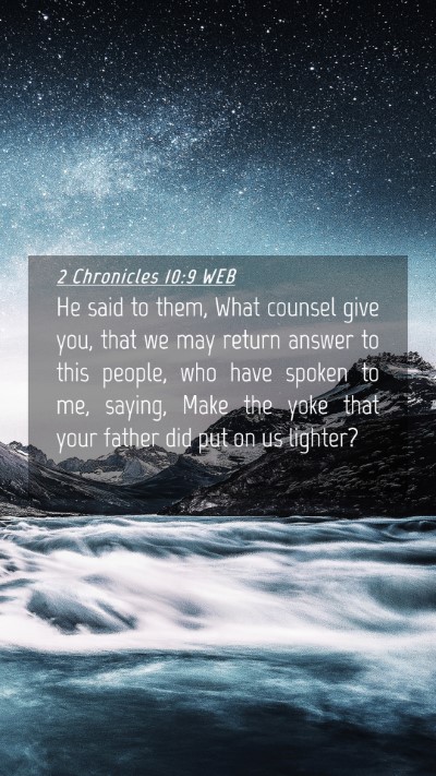 Picture 04 - 2 Chronicles 10:9 WEB Mobile Phone Wallpaper - He said to them, What counsel give you, that we - Mobile Bible Verse Wallpaper