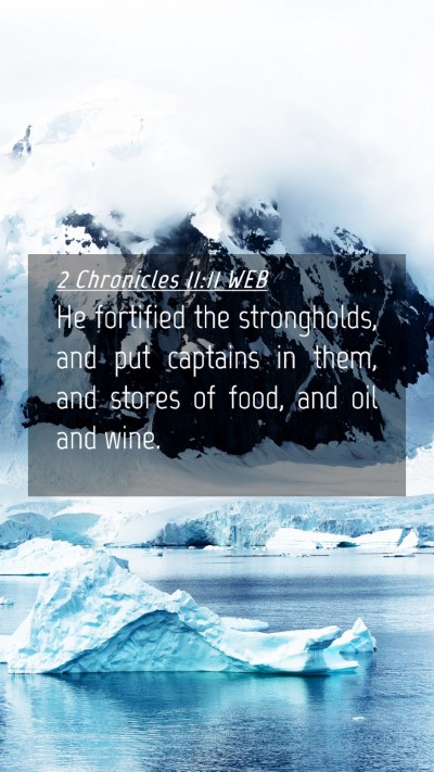 Picture 04 - 2 Chronicles 11:11 WEB Mobile Phone Wallpaper - He fortified the strongholds, and put captains in - Mobile Bible Verse Wallpaper