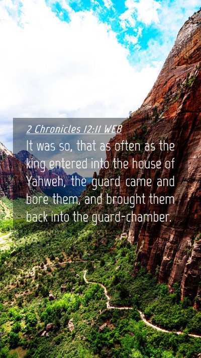 Picture 04 - 2 Chronicles 12:11 WEB Mobile Phone Wallpaper - It was so, that as often as the king entered into - Mobile Bible Verse Wallpaper