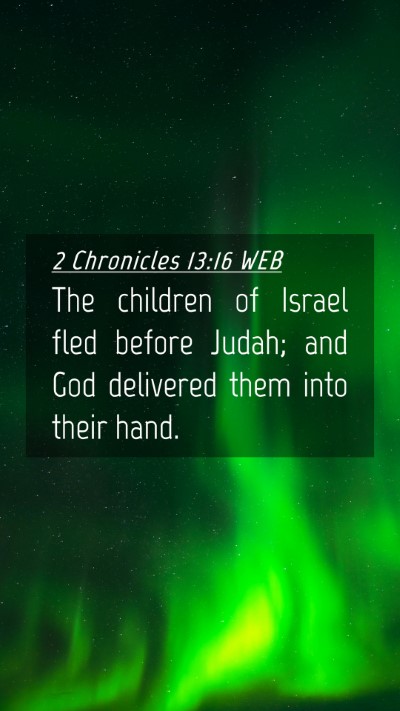 Picture 04 - 2 Chronicles 13:16 WEB Mobile Phone Wallpaper - The children of Israel fled before Judah; and God - Mobile Bible Verse Wallpaper
