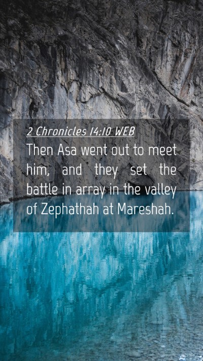 Picture 04 - 2 Chronicles 14:10 WEB Mobile Phone Wallpaper - Then Asa went out to meet him, and they set the - Mobile Bible Verse Wallpaper