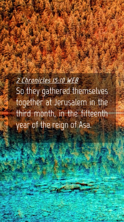 Picture 04 - 2 Chronicles 15:10 WEB Mobile Phone Wallpaper - So they gathered themselves together at Jerusalem - Mobile Bible Verse Wallpaper