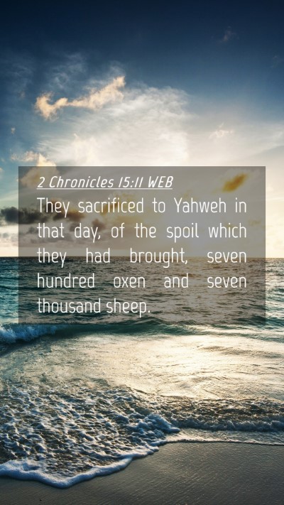 Picture 04 - 2 Chronicles 15:11 WEB Mobile Phone Wallpaper - They sacrificed to Yahweh in that day, of the - Mobile Bible Verse Wallpaper