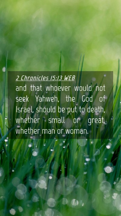Picture 04 - 2 Chronicles 15:13 WEB Mobile Phone Wallpaper - and that whoever would not seek Yahweh, the God - Mobile Bible Verse Wallpaper