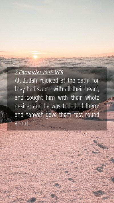 Picture 04 - 2 Chronicles 15:15 WEB Mobile Phone Wallpaper - All Judah rejoiced at the oath; for they had - Mobile Bible Verse Wallpaper