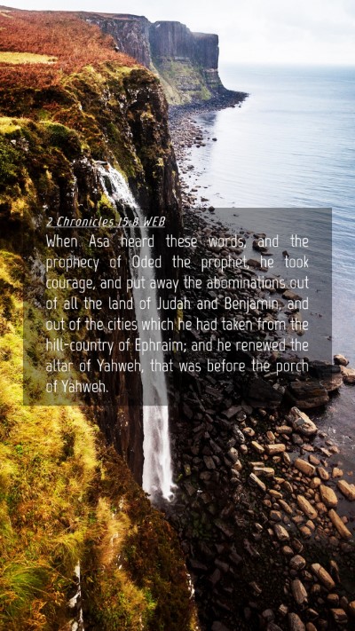 Picture 04 - 2 Chronicles 15:8 WEB Mobile Phone Wallpaper - When Asa heard these words, and the prophecy of - Mobile Bible Verse Wallpaper