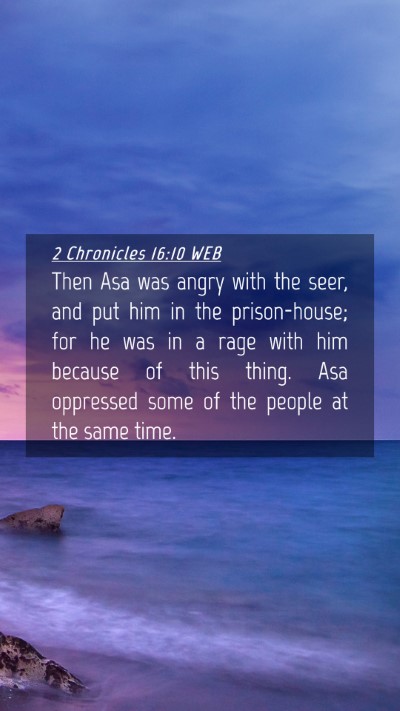 Picture 04 - 2 Chronicles 16:10 WEB Mobile Phone Wallpaper - Then Asa was angry with the seer, and put him in - Mobile Bible Verse Wallpaper