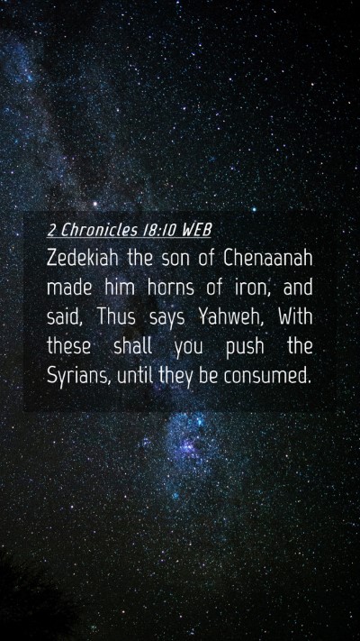 Picture 04 - 2 Chronicles 18:10 WEB Mobile Phone Wallpaper - Zedekiah the son of Chenaanah made him horns of - Mobile Bible Verse Wallpaper
