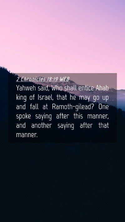 Picture 04 - 2 Chronicles 18:19 WEB Mobile Phone Wallpaper - Yahweh said, Who shall entice Ahab king of - Mobile Bible Verse Wallpaper