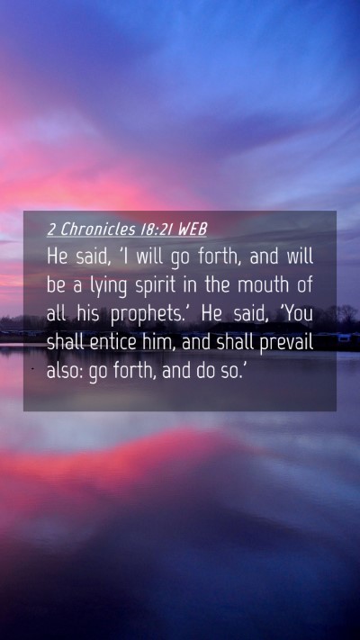 Picture 04 - 2 Chronicles 18:21 WEB Mobile Phone Wallpaper - He said, 'I will go forth, and will be a lying - Mobile Bible Verse Wallpaper