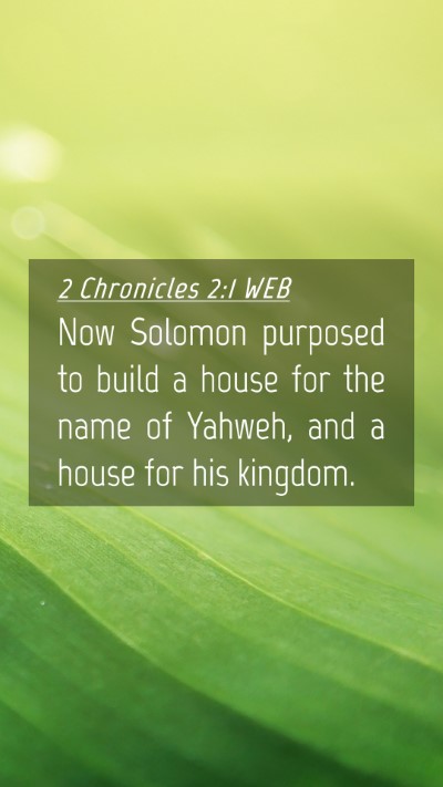 Picture 04 - 2 Chronicles 2:1 WEB Mobile Phone Wallpaper - Now Solomon purposed to build a house for the - Mobile Bible Verse Wallpaper