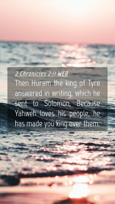 Picture 04 - 2 Chronicles 2:11 WEB Mobile Phone Wallpaper - Then Huram the king of Tyre answered in writing, - Mobile Bible Verse Wallpaper