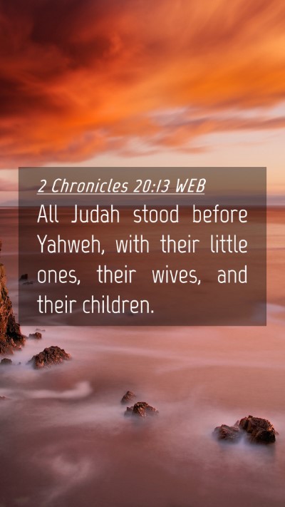 Picture 04 - 2 Chronicles 20:13 WEB Mobile Phone Wallpaper - All Judah stood before Yahweh, with their little - Mobile Bible Verse Wallpaper