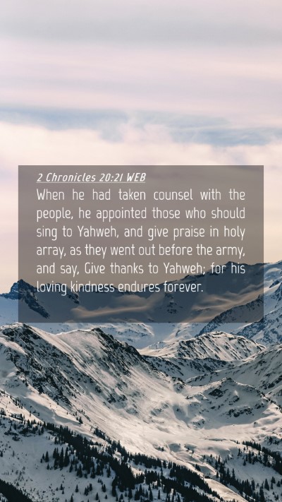 Picture 04 - 2 Chronicles 20:21 WEB Mobile Phone Wallpaper - When he had taken counsel with the people, he - Mobile Bible Verse Wallpaper