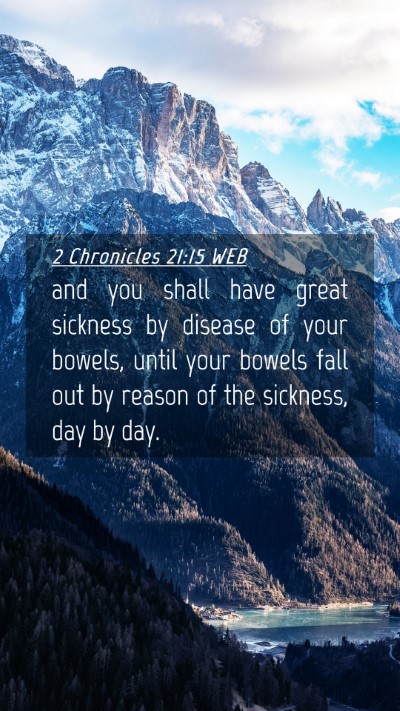 Picture 04 - 2 Chronicles 21:15 WEB Mobile Phone Wallpaper - and you shall have great sickness by disease of - Mobile Bible Verse Wallpaper