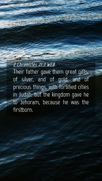 Picture 04 - 2 Chronicles 21:3 WEB Mobile Phone Wallpaper - Their father gave them great gifts, of silver, - Mobile Bible Verse Wallpaper