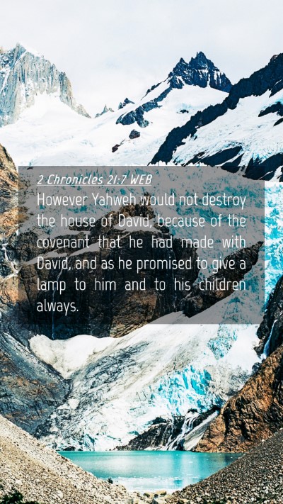 Picture 04 - 2 Chronicles 21:7 WEB Mobile Phone Wallpaper - However Yahweh would not destroy the house of - Mobile Bible Verse Wallpaper