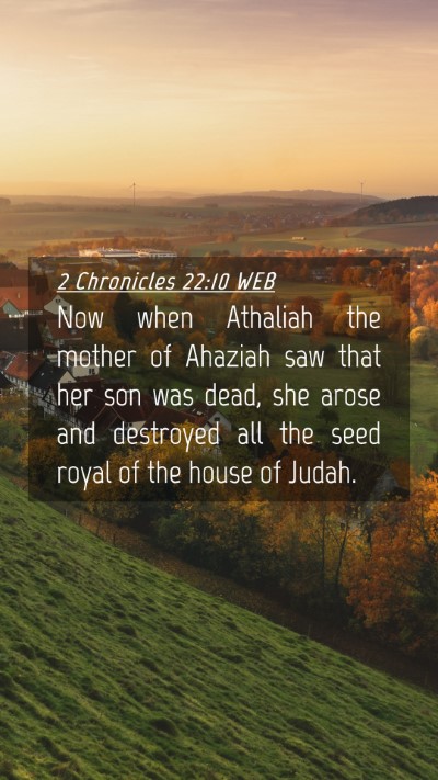Picture 04 - 2 Chronicles 22:10 WEB Mobile Phone Wallpaper - Now when Athaliah the mother of Ahaziah saw that - Mobile Bible Verse Wallpaper