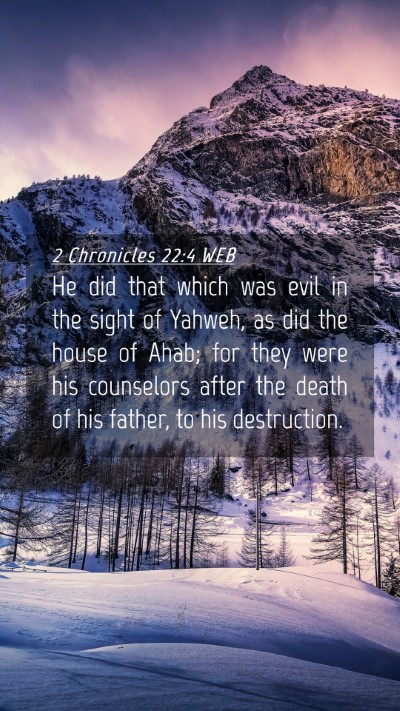 Picture 04 - 2 Chronicles 22:4 WEB Mobile Phone Wallpaper - He did that which was evil in the sight of - Mobile Bible Verse Wallpaper