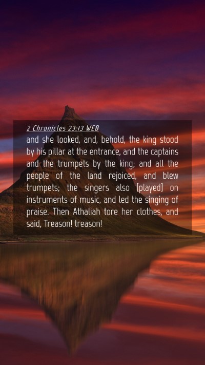 Picture 04 - 2 Chronicles 23:13 WEB Mobile Phone Wallpaper - and she looked, and, behold, the king stood by - Mobile Bible Verse Wallpaper