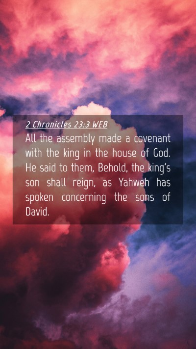 Picture 04 - 2 Chronicles 23:3 WEB Mobile Phone Wallpaper - All the assembly made a covenant with the king in - Mobile Bible Verse Wallpaper