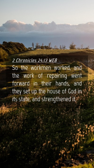 Picture 04 - 2 Chronicles 24:13 WEB Mobile Phone Wallpaper - So the workmen worked, and the work of repairing - Mobile Bible Verse Wallpaper