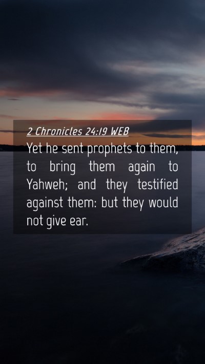 Picture 04 - 2 Chronicles 24:19 WEB Mobile Phone Wallpaper - Yet he sent prophets to them, to bring them again - Mobile Bible Verse Wallpaper