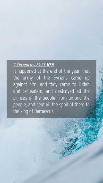 Picture 04 - 2 Chronicles 24:23 WEB Mobile Phone Wallpaper - It happened at the end of the year, that the army - Mobile Bible Verse Wallpaper