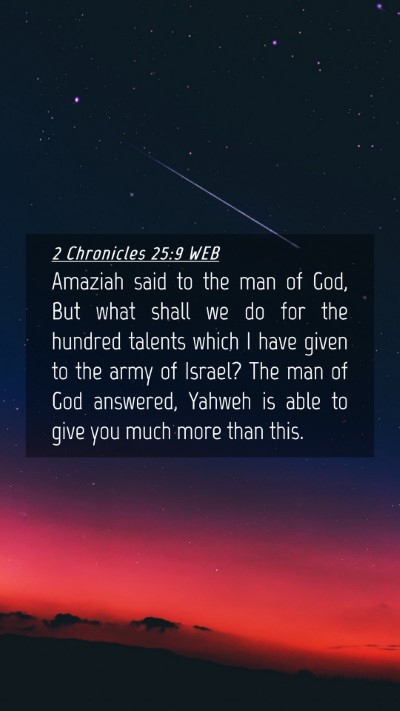 Picture 04 - 2 Chronicles 25:9 WEB Mobile Phone Wallpaper - Amaziah said to the man of God, But what shall we - Mobile Bible Verse Wallpaper