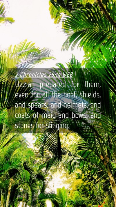Picture 04 - 2 Chronicles 26:14 WEB Mobile Phone Wallpaper - Uzziah prepared for them, even for all the host, - Mobile Bible Verse Wallpaper