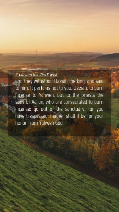 Picture 04 - 2 Chronicles 26:18 WEB Mobile Phone Wallpaper - and they withstood Uzziah the king, and said to - Mobile Bible Verse Wallpaper