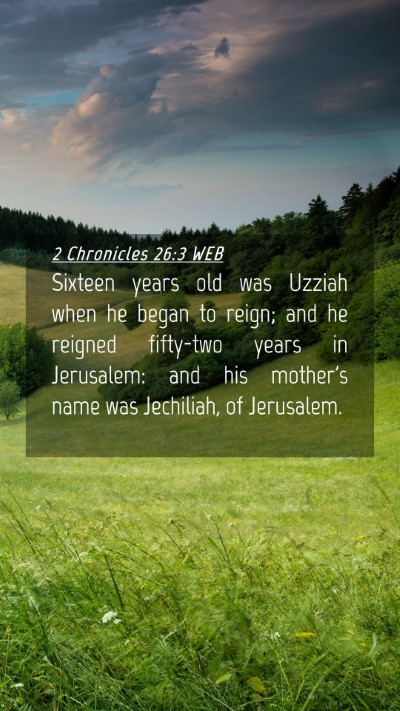 Picture 04 - 2 Chronicles 26:3 WEB Mobile Phone Wallpaper - Sixteen years old was Uzziah when he began to - Mobile Bible Verse Wallpaper