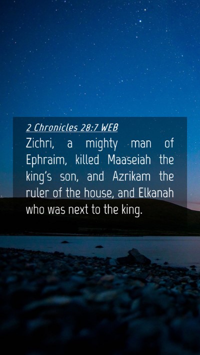 Picture 04 - 2 Chronicles 28:7 WEB Mobile Phone Wallpaper - Zichri, a mighty man of Ephraim, killed Maaseiah - Mobile Bible Verse Wallpaper