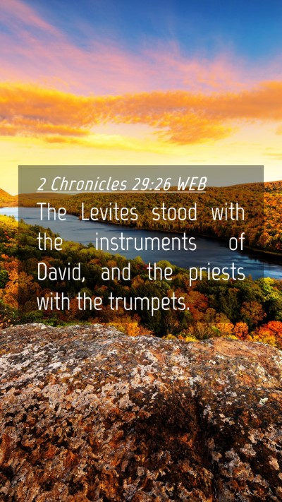Picture 04 - 2 Chronicles 29:26 WEB Mobile Phone Wallpaper - The Levites stood with the instruments of David, - Mobile Bible Verse Wallpaper