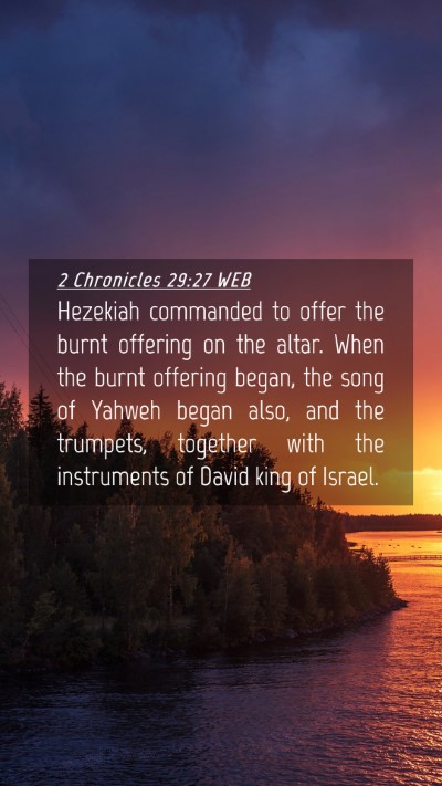 Picture 04 - 2 Chronicles 29:27 WEB Mobile Phone Wallpaper - Hezekiah commanded to offer the burnt offering on - Mobile Bible Verse Wallpaper