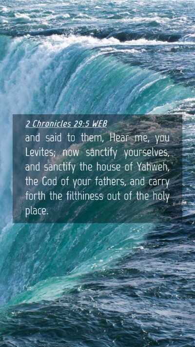Picture 04 - 2 Chronicles 29:5 WEB Mobile Phone Wallpaper - and said to them, Hear me, you Levites; now - Mobile Bible Verse Wallpaper
