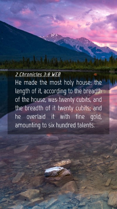 Picture 04 - 2 Chronicles 3:8 WEB Mobile Phone Wallpaper - He made the most holy house: the length of it, - Mobile Bible Verse Wallpaper