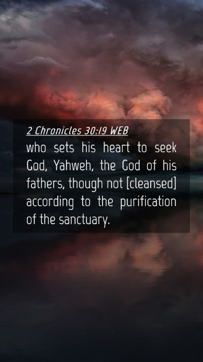 Picture 04 - 2 Chronicles 30:19 WEB Mobile Phone Wallpaper - who sets his heart to seek God, Yahweh, the God - Mobile Bible Verse Wallpaper