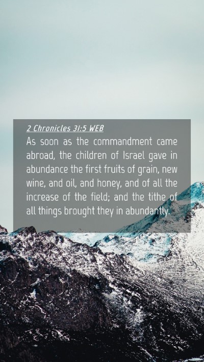 Picture 04 - 2 Chronicles 31:5 WEB Mobile Phone Wallpaper - As soon as the commandment came abroad, the - Mobile Bible Verse Wallpaper