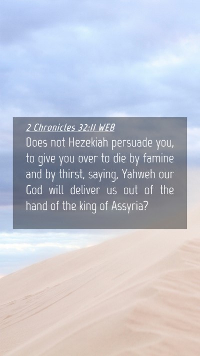 Picture 04 - 2 Chronicles 32:11 WEB Mobile Phone Wallpaper - Does not Hezekiah persuade you, to give you over - Mobile Bible Verse Wallpaper