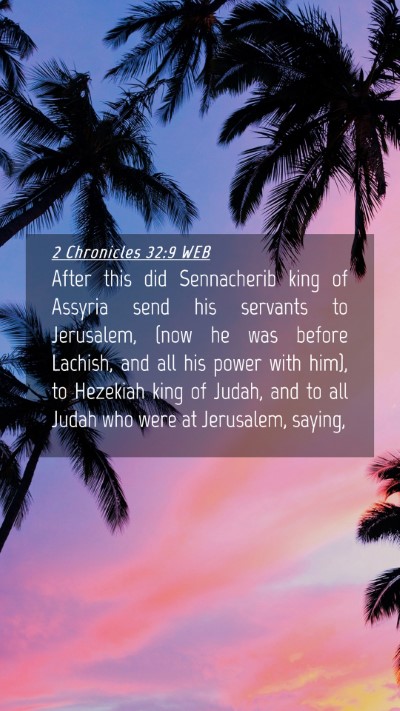Picture 04 - 2 Chronicles 32:9 WEB Mobile Phone Wallpaper - After this did Sennacherib king of Assyria send - Mobile Bible Verse Wallpaper
