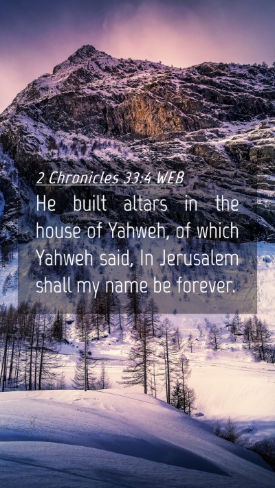 Picture 04 - 2 Chronicles 33:4 WEB Mobile Phone Wallpaper - He built altars in the house of Yahweh, of which - Mobile Bible Verse Wallpaper