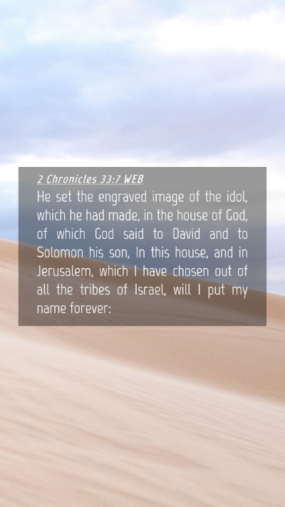 Picture 04 - 2 Chronicles 33:7 WEB Mobile Phone Wallpaper - He set the engraved image of the idol, which he - Mobile Bible Verse Wallpaper