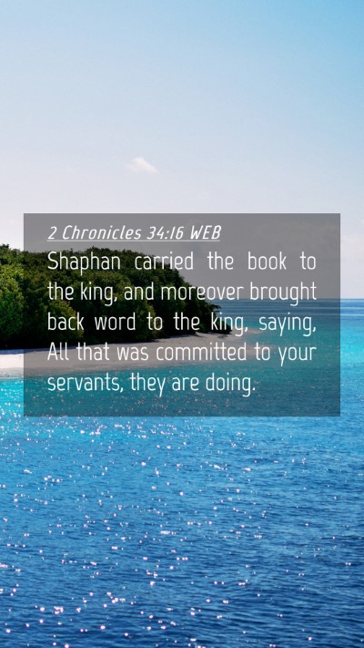 Picture 04 - 2 Chronicles 34:16 WEB Mobile Phone Wallpaper - Shaphan carried the book to the king, and - Mobile Bible Verse Wallpaper