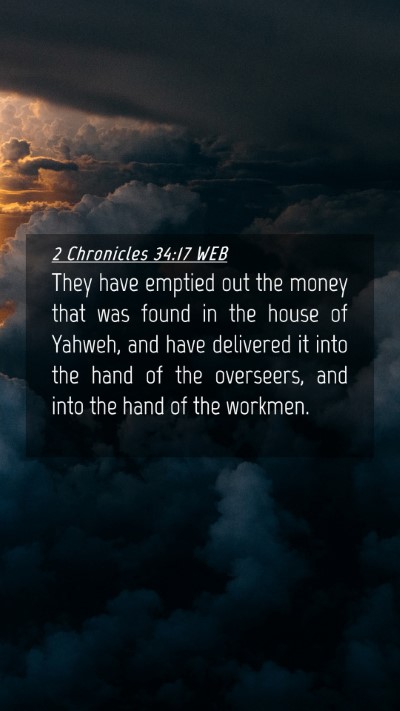 Picture 04 - 2 Chronicles 34:17 WEB Mobile Phone Wallpaper - They have emptied out the money that was found in - Mobile Bible Verse Wallpaper