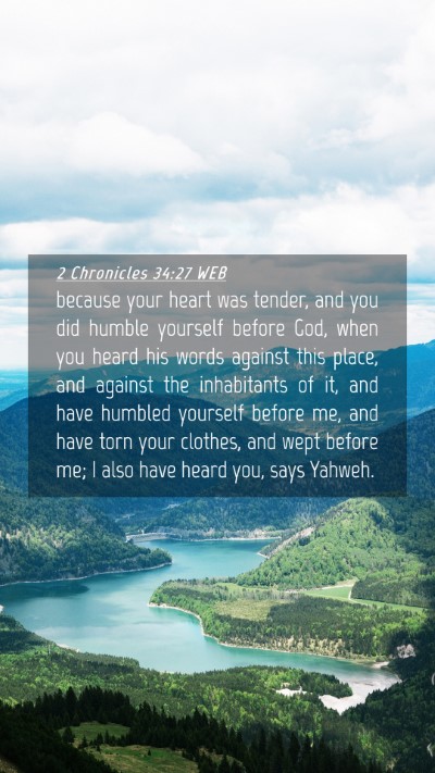 Picture 04 - 2 Chronicles 34:27 WEB Mobile Phone Wallpaper - because your heart was tender, and you did humble - Mobile Bible Verse Wallpaper
