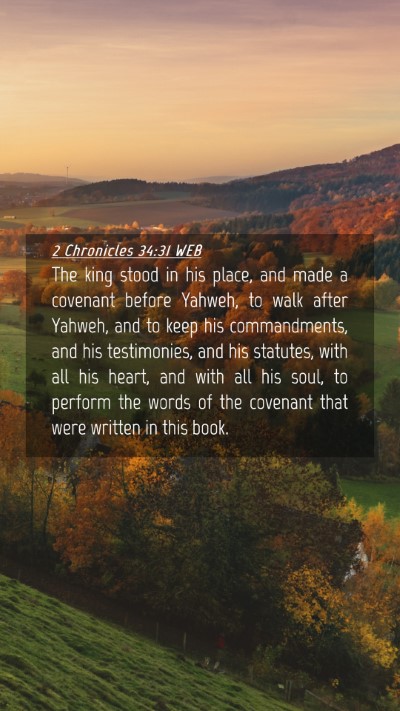 Picture 04 - 2 Chronicles 34:31 WEB Mobile Phone Wallpaper - The king stood in his place, and made a covenant - Mobile Bible Verse Wallpaper