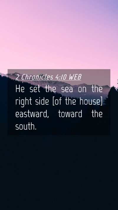 Picture 04 - 2 Chronicles 4:10 WEB Mobile Phone Wallpaper - He set the sea on the right side [of the house] - Mobile Bible Verse Wallpaper