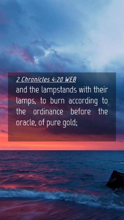 Picture 04 - 2 Chronicles 4:20 WEB Mobile Phone Wallpaper - and the lampstands with their lamps, to burn - Mobile Bible Verse Wallpaper